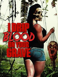 I Drip Blood on Your Grave (2020)