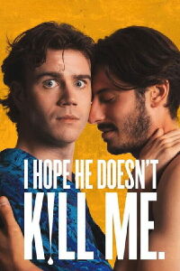 I Hope He Doesn't Kill Me (2024)