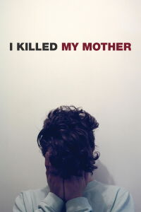 I Killed My Mother (2009)