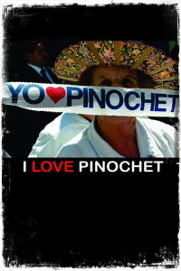 I Love Pinochet (2001)