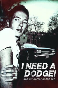 I Need a Dodge! Joe Strummer on the Run (2014)