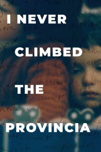 I Never Climbed the Provincia (2019)
