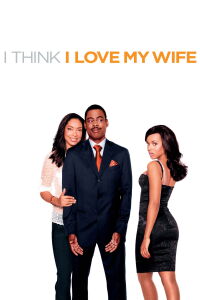 I Think I Love My Wife (2007)