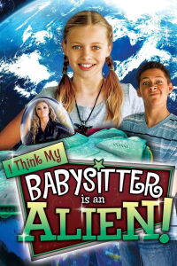 I Think My Babysitter's an Alien (2015)