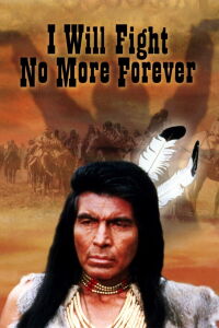 I Will Fight No More Forever (1985)