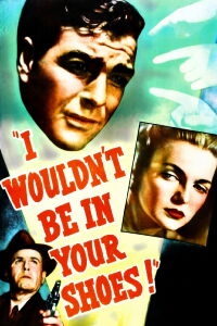 I Wouldn't Be in Your Shoes (1948)