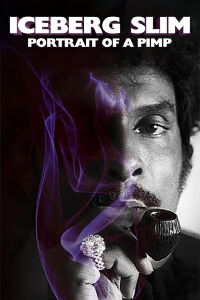 Iceberg Slim: Retrato de un chulo (2012)