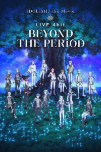 IDOLiSH7 the Movie LIVE 4bit BEYOND THE PERiOD (2023)
