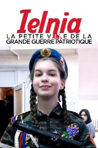 Ielnia : La petite ville de la grande guerre patriotique (2020)