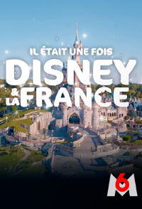 Il était une fois Disney et la France (2023)