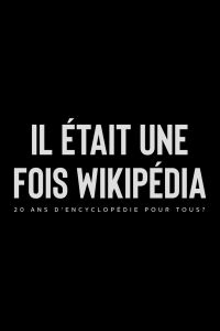 Il était une fois Wikipédia : 20 ans d'encyclopédie en ligne (2021)