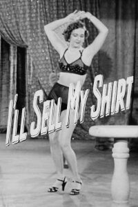 I'll Sell My Shirt (1953)