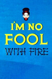 I'm No Fool with Fire (1955)