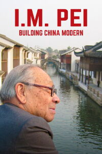 I.M. Pei: Building China Modern (2010)