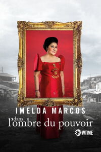 Imelda Marcos, dans l'ombre du pouvoir (2019)