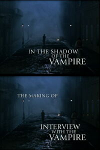 In the Shadow of the Vampire: The Making of Interview with the Vampire (2000)