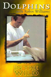 In the Wild: Dolphins With Robin Williams (1994)