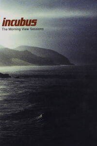 Incubus - The Morning View Sessions (2002)