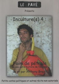 Inculture(s) 4 : Faim de pétrole (2012)