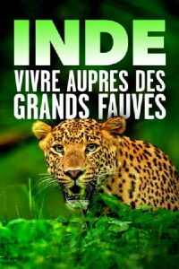 Inde - Vivre auprès des grands fauves (2021)