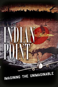 Indian Point: Imagining the Unimaginable (2004)