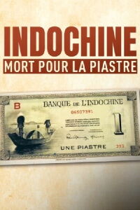 Indochine, mort pour la piastre (2021)