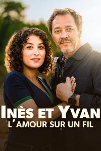 Inès et Yvan, l’amour sur un fil (2024)