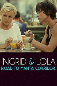 Ingrid & Lola: Road to Manta Coridor (2014)