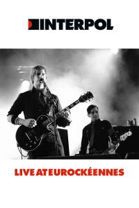 Interpol - Live at Eurockeennes Festival 2005 (2005)
