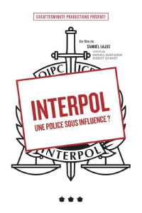 Interpol, une police sous influence ? (2018)