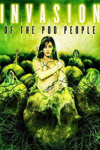 Invasion of the Pod People (2007)