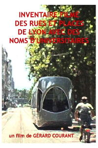 Inventaire filmé des rues et places de Lyon avec des noms d’universitaires (2015)