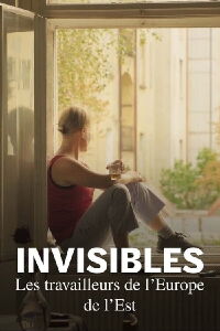 Invisibles : Les Travailleurs de l'Europe de l'Est (2024)