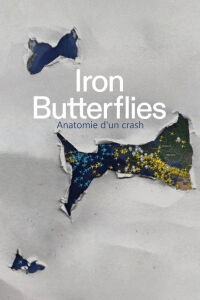 Iron Butterflies - Anatomie d'un crash (2023)