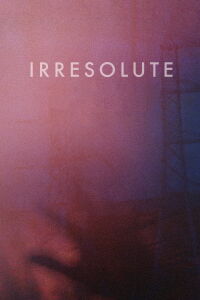 Irresolute (2013)