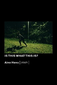 Is This What This Is? (2021)