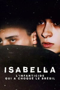 Isabella : L'infanticide qui a choqué le Brésil (2023)