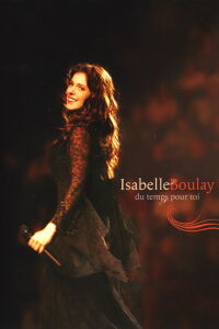 Isabelle Boulay : Du Temps Pour Toi - Olympia (2005)