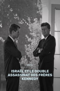 Israel and the Assassinations of The Kennedy brothers (2019)