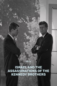 Israël et le double assassinat des frères Kennedy (2019)