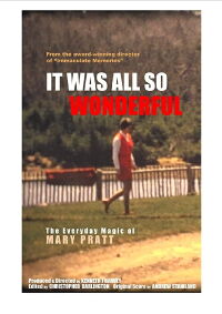 It Was All So Wonderful: The Everyday Magic of Mary Pratt (2019)