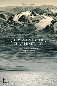 It Was On Earth That I Knew Joy (2009)