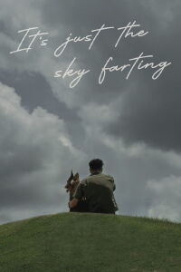 It’s Just The Sky Farting (2020)