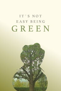 It's Not Easy Being Green (2019)