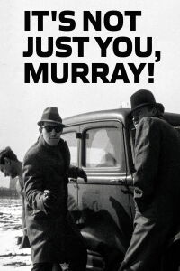 It's Not Just You, Murray! (1964)