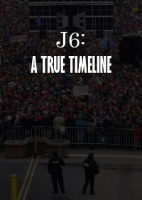 J6: A True Timeline (2024)