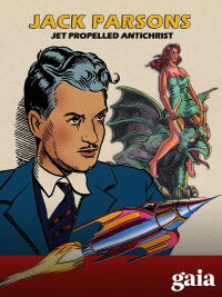 Jack Parsons: Jet Propelled Antichrist (2006)