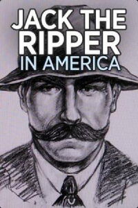 Jack the Ripper in America (2009)