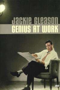 Jackie Gleason: Genius at Work (2006)