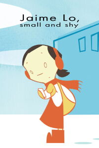 Jaime Lo, petite et timide (2006)